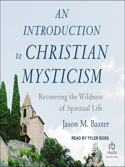 Title details for An Introduction to Christian Mysticism by Jason M. Baxter - Available